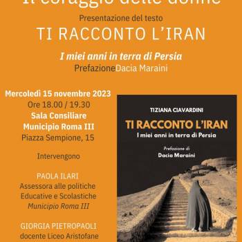 Foto: Roma/Ti racconto l'Iran, il libro di Tiziana Ciavardini (prefazione di Dacia Maraini)
