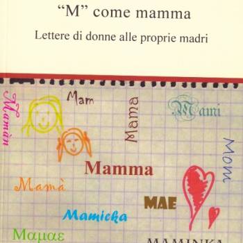 Foto: M come mamma. Lettere di donne alle proprie madri