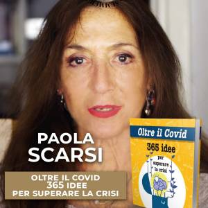 Foto Oltre il Covid: 365 idee per superare la crisi, il libro di Paola Scarsi 3