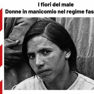 Foto “I fiori del male”: donne in manicomio nel regime fascista 1