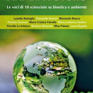 Foto Pianeta futuro. Le voci di 10 scienziate su bioetica e ambiente. Intervista a Paolo Donadoni 1
