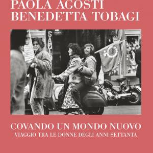 Foto 'Covando un mondo nuovo'. Il viaggio tra le donne degli anni ‘70 di Paola Agosti e Benedetta Tobagi 6