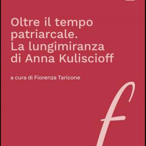 Foto Un libro su Anna Kulischioff per i 100 anni della sua scomparsa. Interviste a Fiorenza Taricone 1