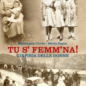 Foto: L’Irpinia delle donne nel libro di Maria Paglia e Mariangela Cioria