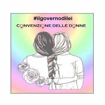 Foto: #ILGOVERNODILEI. CONVENZIONE DELLE DONNE ITALIANE