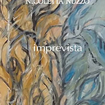 Foto: 'Imprevista', la raccolta di versi di Nicoletta Nuzzo. Nota di lettura di Stefania La Via