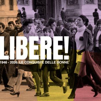 Foto: 'LIBERE! 1946-2026. Le conquiste delle donne': ottant’anni di conquiste femminili in Italia