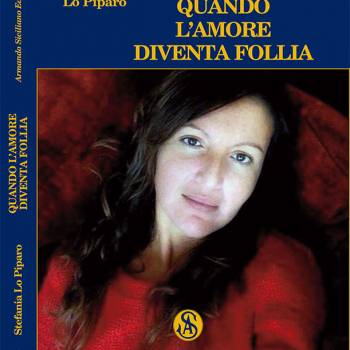 Foto: Il libro di Stefania lo Piparo “Quando l'amore diventa follia”