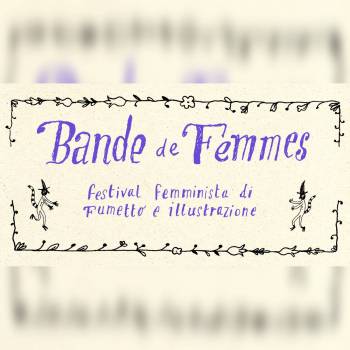 Foto: Bande de Femmes - festival femminista di fumetto e illustrazione: arriva la 13ma edizione