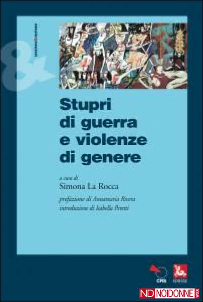 Foto: “Stupri di guerra e violenze di genere”, un libro a cura di Simona La Rocca