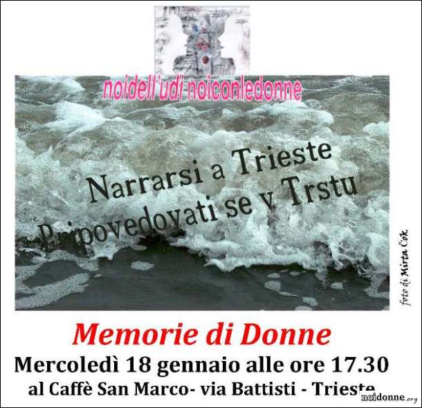 Foto: MEMORIE DI DONNE A TRIESTE / Mai più, per nessun popolo, in nessun tempo e in nessun luogo.