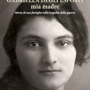 Foto: 'Gabriella Degli Esposti, mia madre. Storia di una famiglia nella tragedia della guerra'