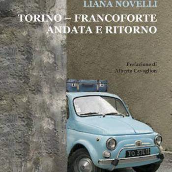 Foto: Torino-Francoforte. Andata e ritorno, il libro di Liana Novelli
