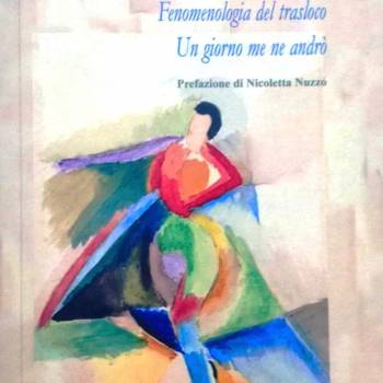 Foto: 'PASSAGGI-Fenomenologia del trasloco Un giorno me ne andrò' l'ultimo libro di Silvana Sonno