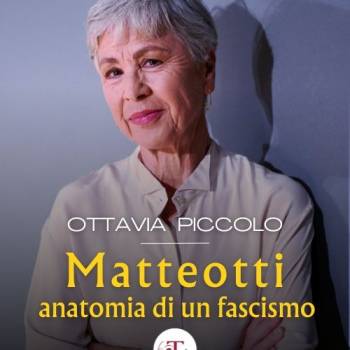 Foto: ‘Matteotti: anatomia di un fascismo’: Ottavia Piccolo in scena. Per non dimenticare