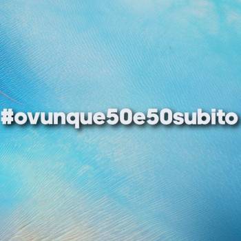 Foto: #ovunque50e50subito