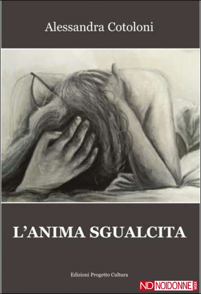 Foto: Siena / “L’anima sgualcita”, il libro di Alessandra Cotoloni