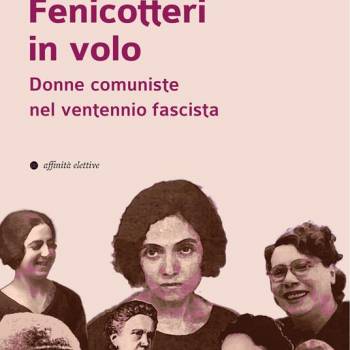 Foto: 'Fenicotteri in volo. Donne comuniste nel ventennio fascista': il libro di Patrizia Gabrielli