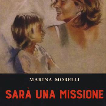 Foto: Marina Morelli 'Sarà una missione' e il 'Dopo di noi'